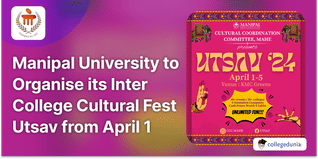 Manipal University to Organise its Inter-College Cultural Fest ‘Utsav’ from April 1 to April 5